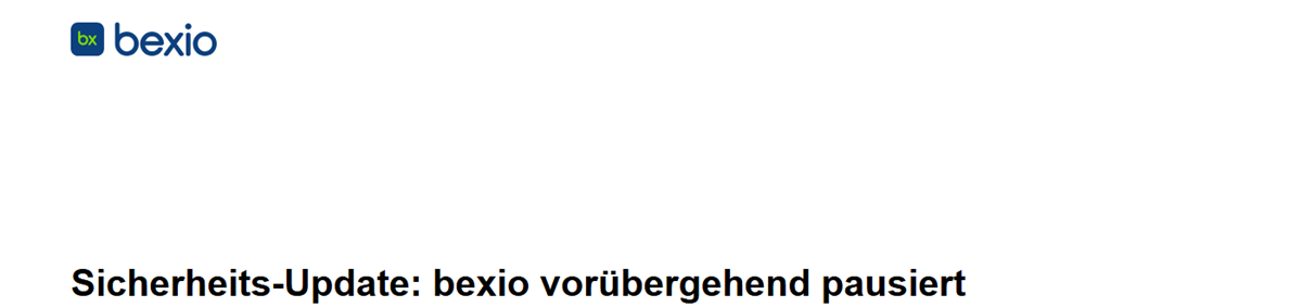 Hinweis auf bexio.com: Security update, bexio temporarily paused, wegen einer kritischen weltweiten Sicherheitslücke in PHP vorsorglich offline